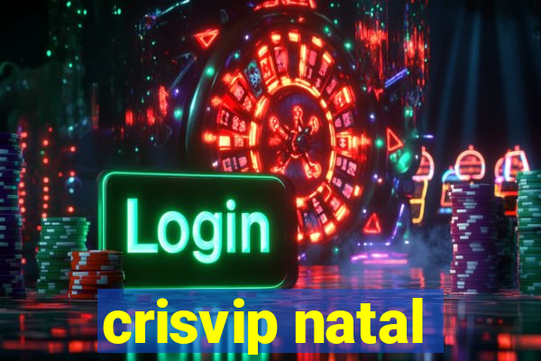 crisvip natal